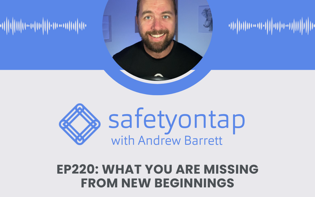 Ep220: What you are missing from new beginnings, with Andrew Barrett